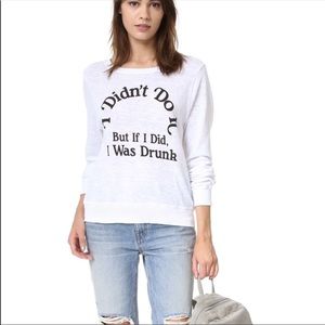 Wildfox I Didn't Do It I Was Drunk Sweatshirt